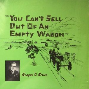 Reagan V. Brown You Can't Sell Out Of An Empty Wagon Vinyl Lp